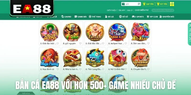 Bắn cá EA88 với hơn 500+ game nhiều chủ đề