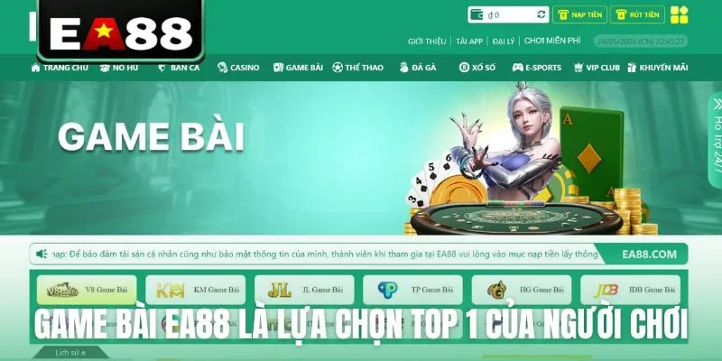 Game bài EA88 luôn là lựa chọn top 1 của người chơi