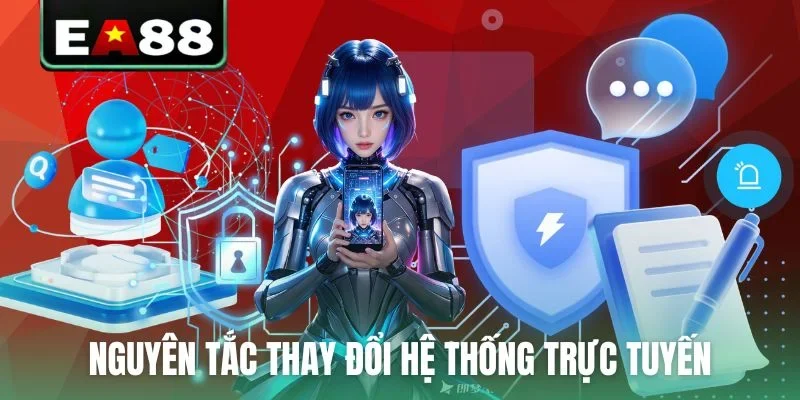 Nguyên tắc thay đổi hệ thống trực tuyến
