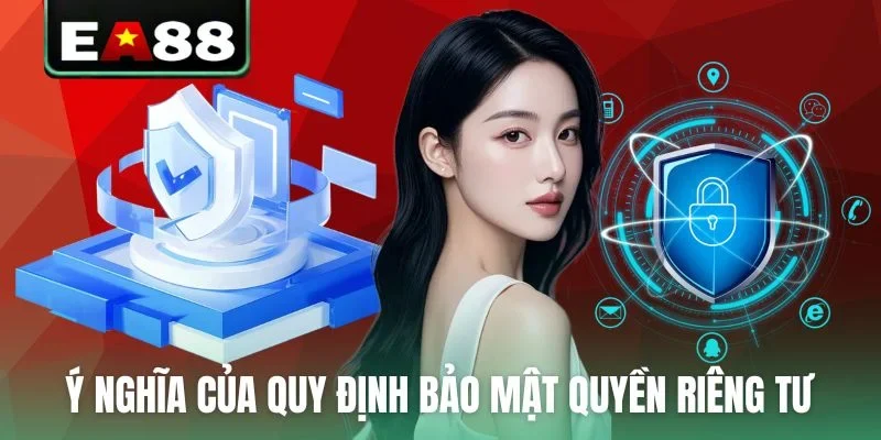 Ý nghĩa của quy định bảo mật quyền riêng tư